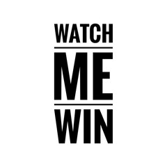 Wall Mural - ''Watch Me Win'' inspirational Phrase Design