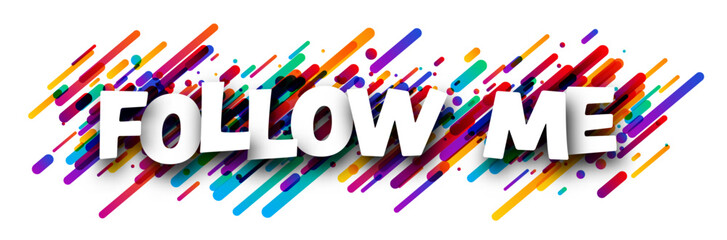 Wall Mural - Follow me sign over colorful brush strokes background..