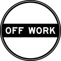 Sticker - Black color round seal sticker in word off work on white background