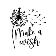 Make A Wish, Inspiration Quotes Lettering. Calligraphy Graphic Design Sign Element. Vector Hand Written Style Quote Design Letter Element
