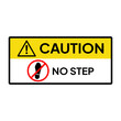 Warning sign or label for industrial or office. Caution for do not step on it