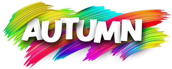 Canvas Print - Autumn paper word sign with colorful spectrum paint brush strokes over white. Vector illustration.