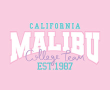 Malibu California Varsity College Vintage Typography. Vector Illustration Design For Slogan Tee, T-shirt, Fashion Graphic, Print, Poster, Card.
