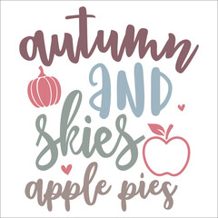 Autumn and skies apple pies, Fall Typography,Fall Vector, hand drawn, lettering  ,leafs for print, decor,  Ornament Welcome autumn Bundle Design