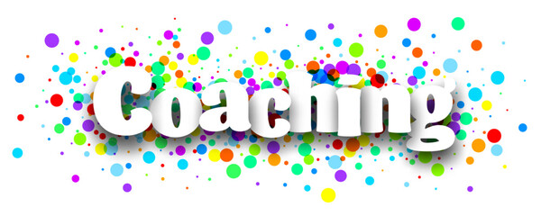 Canvas Print - Coaching sign over colorful round confetti background. Vector illustration.