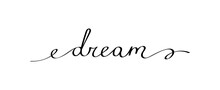 Slogan DREAM With Smooth Lines. Calligraphy Continuous Line With Word Dream. Hand Drawn Motivation Graphic Phrase Dream. Doodle Vector Graphic Design