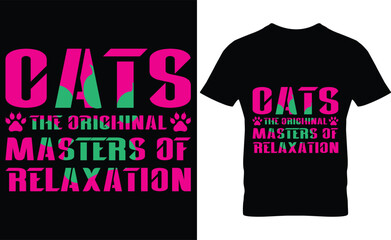 Cats the original master of relaxation typography t shirt design