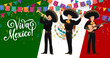 © Vector Tradition - Viva mexico holiday background with mexican mariachi musicians band and national flag. Vector greeting banner with latino men trio in sombrero and national costumes playing guitar, trumpet and maracas