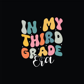 In my third grade era t shirt design