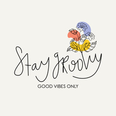 Wall Mural - Stay groovy typography slogan for t shirt printing, tee graphic design. 