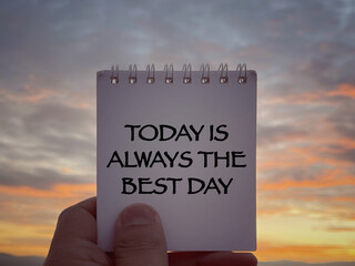 Wall Mural - Motivational and inspirational wording. Today Is Always The Best Day written on a notepad. With blurred styled background.