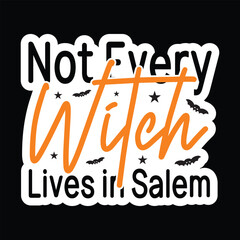 Not Every Witch Lives in Salem, Halloween quotes SVG cut files