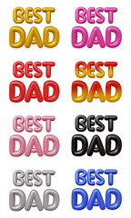 Fototapete - Set of best dad text isolated on transparent background in 3d rendering  for fathers day concept.