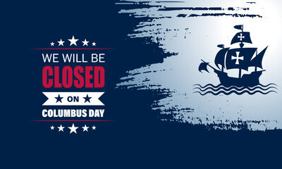 Poster - Happy Columbus Day with we will be closed text background vector illustration