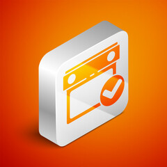 Poster - Isometric Calendar with check mark icon isolated on orange background. Silver square button. Vector