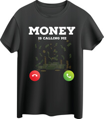 Money is calling me phone call t-shirt design