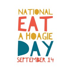 Wall Mural - National eat a hoagie day September 14 international world 