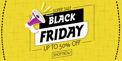 Poster - Black Friday, banner with a bullhorn. 50% off, shop now. Sale banner template design, big sale special offer. Discount with yellow background. Super sale discount.