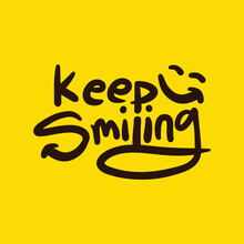 Keep Smiling Hand Drawn Typography With A Smile Face Sign On Yellow Background.  Smile Lettering Vector Illustration.