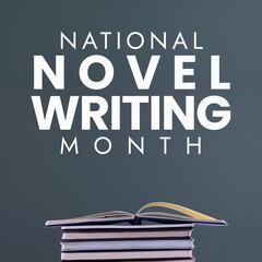 Poster - Composite of books and national novel writing month text on grey background, copy space