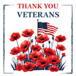 Veteran's day poster with USA flag in american style on white background. Greeting card with beautiful red poppies and text: Thank you veterans. Suitable for Veteran's Day and Memorial Day.