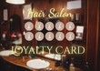 Composite of hair salon loyalty card text over hairdresser's salon