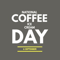 Wall Mural - National coffee ice cream day 6 September international 