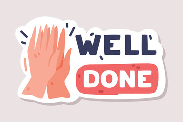 Wall Mural - Well Done Positive Sticker Design with Hand Gesture and Saying Vector Illustration