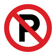 No parking sign. Traffic parking ban symbol. Prohibition sign