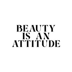Wall Mural - Beauty is an attitude slogan for t shirt printing, tee graphic design.  