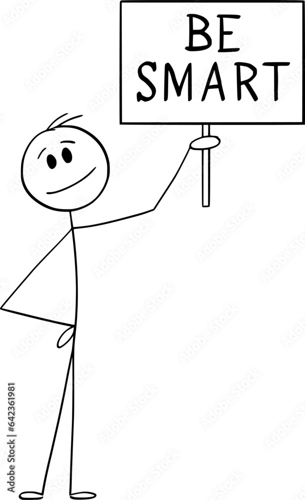 Person Holding Be Smart Sign, Vector Cartoon Stick Figure Illustration ...