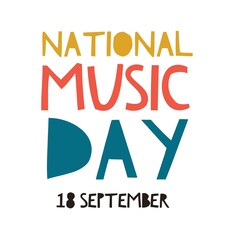 Wall Mural - National music day 18 September international world celebration card use for important events illustration write in beautiful words 