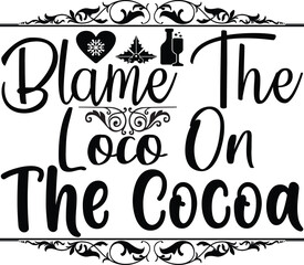 Canvas Print - Blame The Loco On The Cocoa