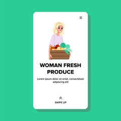 Poster - healthy woman fresh produce vector. market food, garden agriculture, fruit box healthy woman fresh produce web flat cartoon illustration