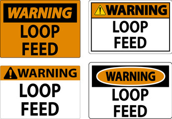 Warning Sign, Loop Feed