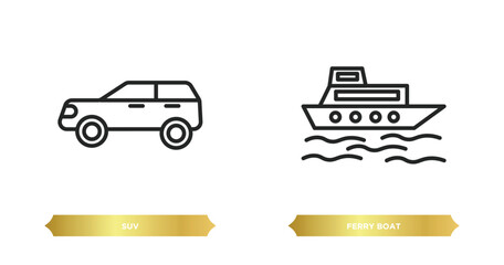 Poster - two editable outline icons from transportation concept. thin line icons such as suv, ferry boat vect