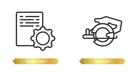 Poster - two editable outline icons from tools and utensils concept. thin line icons such as program tings, power saw vector.
