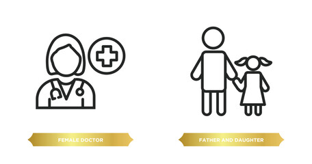 Wall Mural - two editable outline icons from people concept. thin line icons such as female doctor, father and daughter vector.