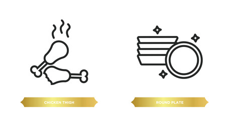 Poster - two editable outline icons from bistro and restaurant concept. thin line icons such as chicken thigh, round plate vector.