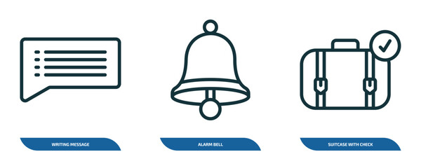 Poster - set of 3 linear icons from ultimate glyphicons concept. outline icons such as writing message, alarm bell, suitcase with check vector