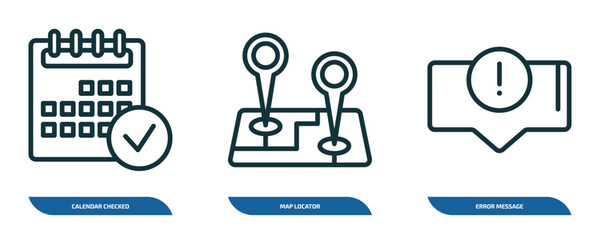 Poster - set of 3 linear icons from ultimate glyphicons concept. outline icons such as calendar checked, map locator, error message vector
