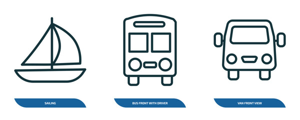 Poster - set of 3 linear icons from transport concept. outline icons such as sailing, bus front with driver, 