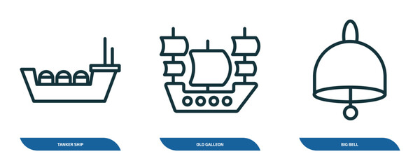 Poster - set of 3 linear icons from nautical concept. outline icons such as tanker ship, old galleon, big bel