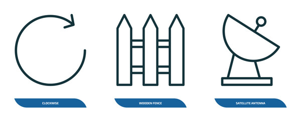 Poster - set of 3 linear icons from general concept. outline icons such as clockwise, wooden fence, satellite antenna vector