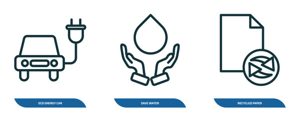 Poster - set of 3 linear icons from ecology concept. outline icons such as eco energy car, save water, recycled paper vector
