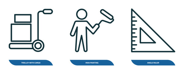 Poster - set of 3 linear icons from construction concept. outline icons such as trolley with cargo, man painting, angle ruler vector
