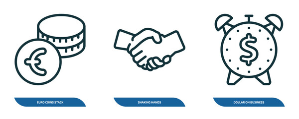 Poster - set of 3 linear icons from business concept. outline icons such as euro coins stack, shaking hands, dollar on business time vector