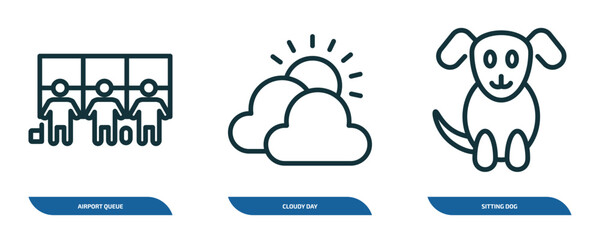 Wall Mural - set of 3 linear icons from airport terminal concept. outline icons such as airport queue, cloudy day, sitting dog vector