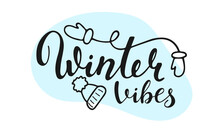 Winter Vibes Handwritten Phrase. Hand Drawn Winter Background With Lettering Text And Decorative Seasonal Elements. Black Lettering Isolated On White Background