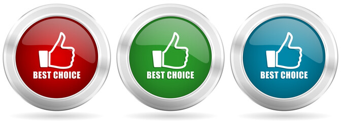 Poster - Best choice vector icon set. Red, blue and green silver metallic web buttons with chrome border